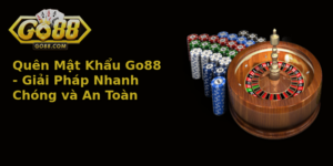 Quên Mật Khẩu Go88 - Giải Pháp Nhanh Chóng và An Toàn 4 Quen Mat Khau Go88 Giai Phap Nhanh Chong Va An Toan